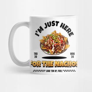 I'm Just Here For the Nachos Mug